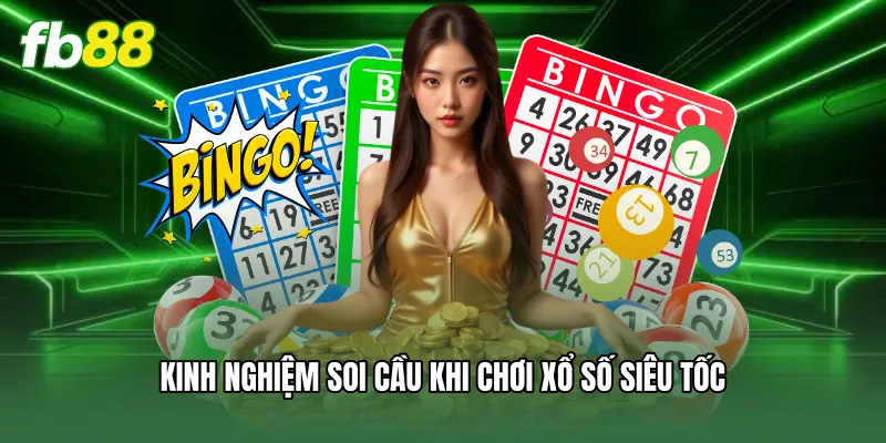 Xổ Số Siêu Tốc FB88 - Tuyệt Chiêu Soi Cầu Hốt Bạc Mỏi Tay 3 Kinh nghiệm soi cầu khi chơi xổ số siêu tốc