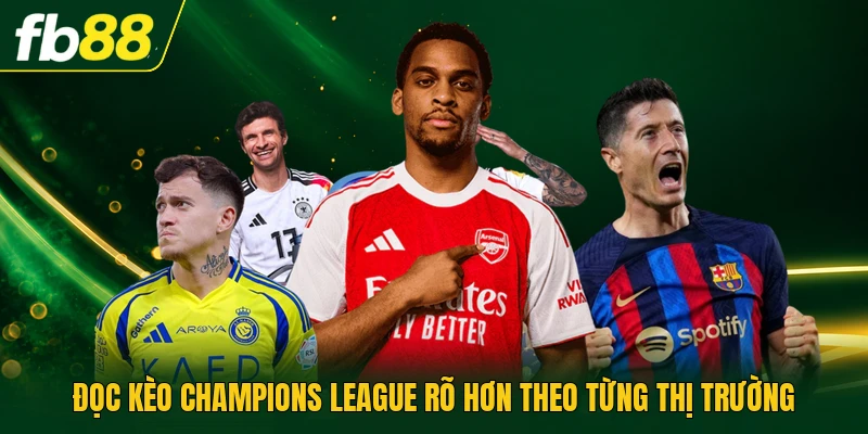 Kèo Champions League Phân Tích Dữ Liệu 36 Đội Mùa Mới 2026 1 Đọc kèo Champions League rõ hơn theo từng thị trường