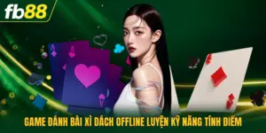 Game Đánh Bài Xì Dách Offline Luyện Kỹ Năng Tính Điểm