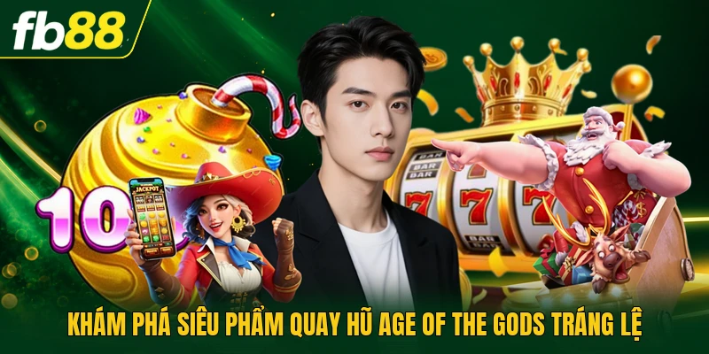 Age Of The Gods Sở Hữu Đồ Họa Sống Động Cực Hấp Dẫn 2026 1 Khám phá siêu phẩm quay hũ Age of the Gods tráng lệ